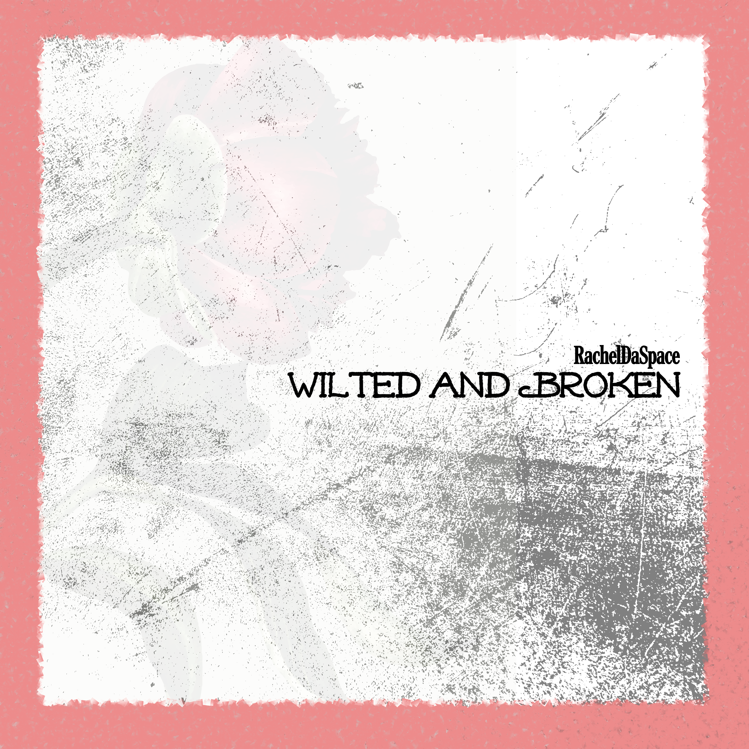Wilted and Broken Digital Download
