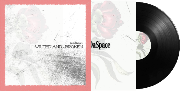 Wilted and Broken 12" VInyl